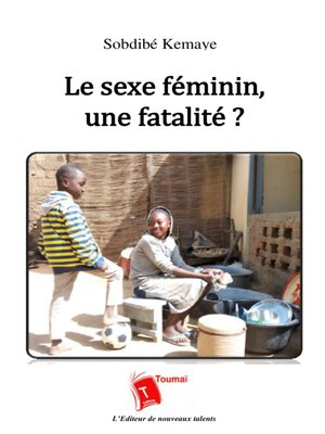 cover image of Le Sexe Féminin, Une Fatalité ?